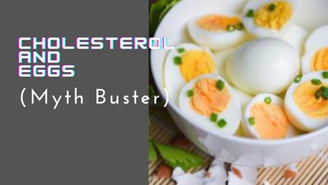 Cholesterol and Eggs (Myth Buster)