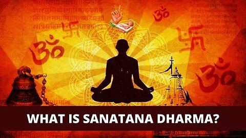 Sanātana Dharma - Oldest Religion In The World