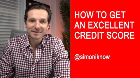 How To Get An Excellent Credit Score | Advice - Tips - Secrets On Fixing and Building Your Credit