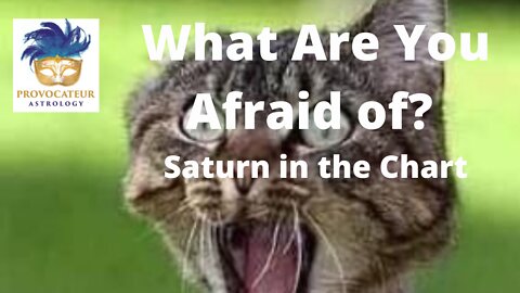 What Are You Afraid Of? Saturn in the Astrological Chart