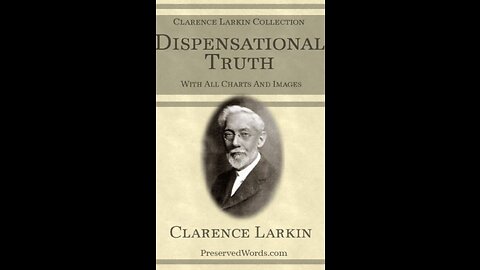 Dispensational Truth or God's Plan and Purpose in the Ages, Rightly Dividing the Word