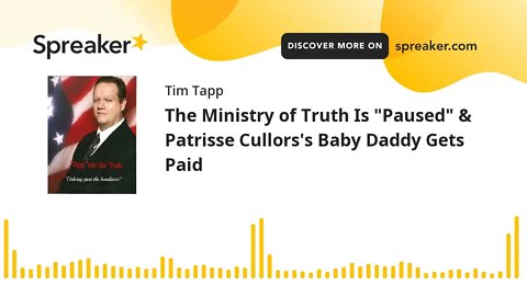 The Ministry of Truth Is "Paused" & Patrisse Cullors's Baby Daddy Gets Paid