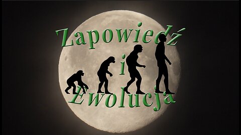 Zapowiedź i Ewolucja