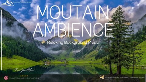 | Mountain Lake Ambience | Gorgeous Calm Music that will make you feel calm and relaxed.
