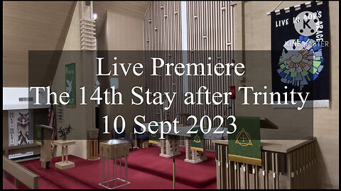 2023.09.10 – The 14th Sunday after Trinity