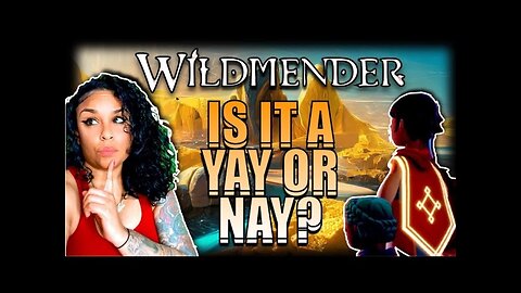 Is It a Yay Or Nay - First Time Playing Wildmender