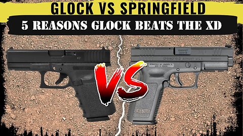 5 Reasons Why Glock is better than the Springfield XD