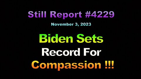 Biden Sets Record for Compassion , 4229
