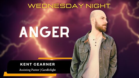 "I'm So Angry" | Pastor Kent Garner | 05/17/23