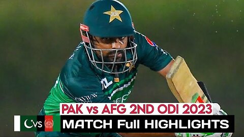 PAKISTAN VS AFGANISTAN FULL HIGHLIGHTS 2ND ODI MATCH 2023 | PAK VS AFG