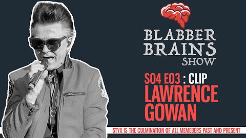 Blabber Brains Show - S04 E03 - Clip: Lawrence Gowan