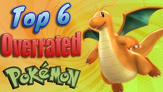 The Top 6 Most Overrated Pokémon