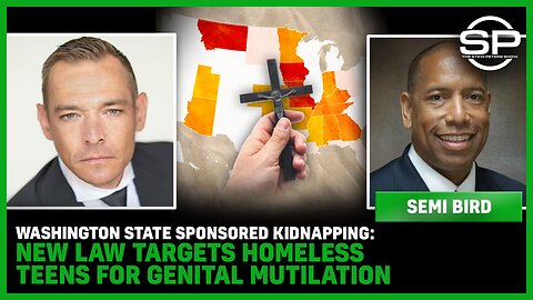 Washington State Sponsored KIDNAPPING: New Law Targets HOMELESS Teens For GENITAL MUTILATION