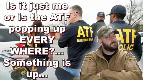 The ATF is showing up ALL OVER... Is Biden using it for the Midterms for the Dems?...