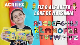 FIZ O ALFABETO LORE DE MASSINHA / MASSINHA DE MDELAR/ ACRILEX