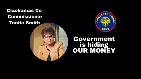 OREGON - The Government is HIDING OUR MONEY!
