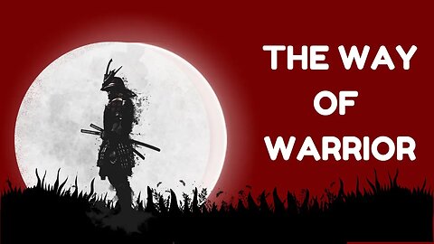 The Way Of The Warrior | Miyamoto Musashi