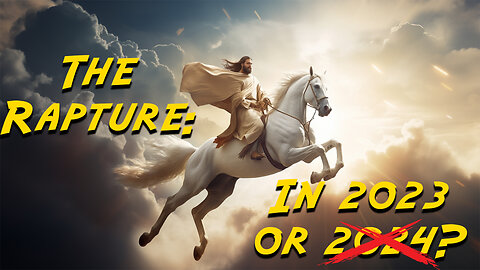 Countdown to the RAPTURE: 2023 vs 2024