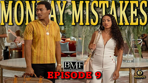 Monday Mistakes BMF Season 3 Episode 9 "Death Trap" Welcome To Miami