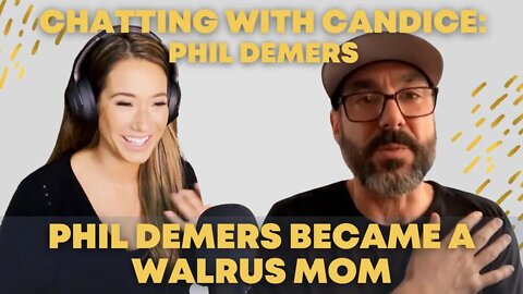 Phil Demers - Becoming a Walrus Mom