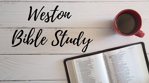 Weston Bible Study Genesis 35, 36, 37