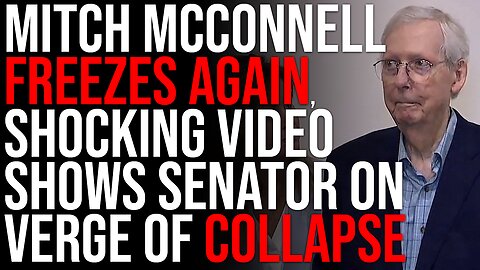 Mitch McConnell FREEZES AGAIN, Shocking Video Shows GOP Senator On Verge Of COLLAPSE
