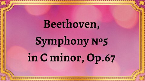 Beethoven Symphony №5 in C minor, Op.67