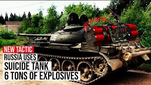 Russia Launched Suicide Tank Loaded With 6 Tons Of Explosives to Hits Enemy Troops