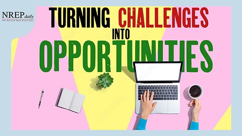 Turning Challenges into Opportunities