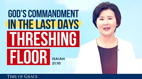 God's Commandment in the Last Days: The Threshing Floor | Ep24 FBC2 | Grace Road Church