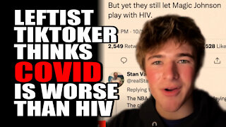 Leftist Tiktoker Thinks Covid is Worse than HIV
