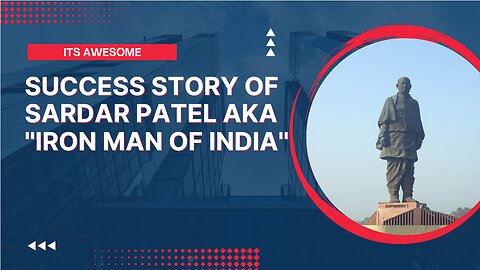 Success story of Sardar Vallabhbhai Patel aka 'IRON MAN'