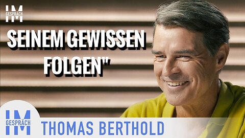 "Was es braucht, um seinem Gewissen zu folgen" - Thomas Berthold@Im Gespräch🙈