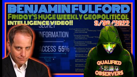 BENJAMIN FULFORD: FRIDAY'S HUGE WEEKLY GEOPOLITICAL INTELLIGENCE UPDATE VIDEO!9/30/2022
