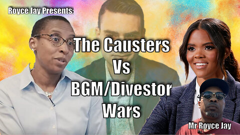 Royce Jay Presents: The Causters Vs BGM/Divestor Wars