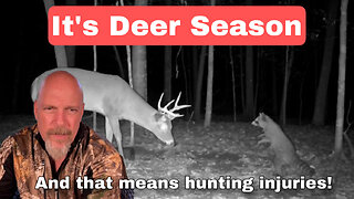 Deer Hunting Injuries! How to Manage Them!