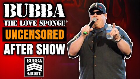 Bubba Army Uncensored After Show - 10/5/23
