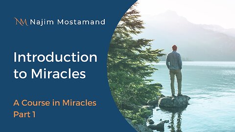 A Course in Miracles (Part 1): Introduction to Miracles