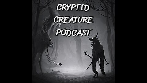 Paranormal podcasting. Cryptid Creatures podcast.