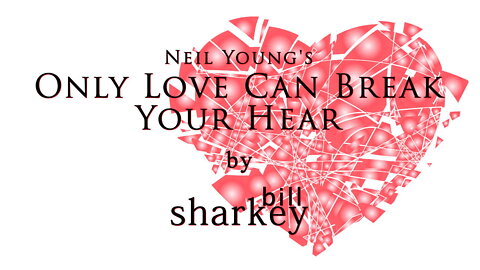 Only Love Can Break Your Heart - Neil Young (cover-live by Bill Sharkey)
