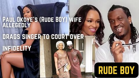 Rude Boy P-Square Paul Okoye’s Wife Allegedly Drags Singer to Court Over Infidelity with Housemaid