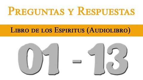 Respuestas: 1 - 13 | Libro de los ESPÍRITUS (Audiolibro )