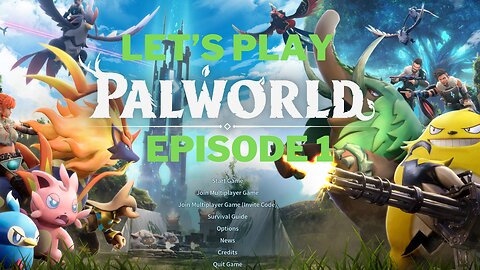 Let’s Play Palworld Episode 1