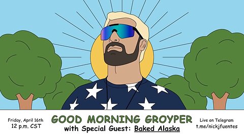 Baked Alaska on Good Morning Groyper With Nick Fuentes