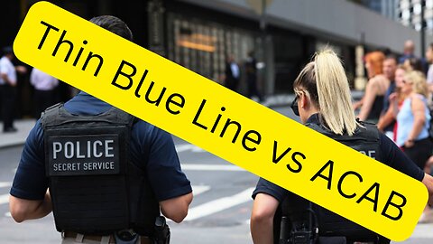 Uncensored: Thin Blue Line or ACAB