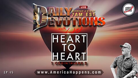 HEART TO HEART - Daily Devotions w/ LW