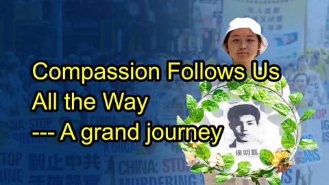 Compassion Follows Us All the Way--- A grand journey
