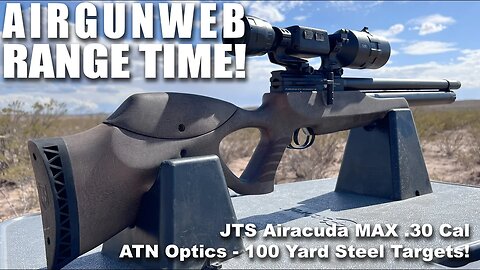JTS Airacuda Max .30 Cal W/ ATN Optics - Range time shooting Steel Targets out to 100 yards - SWEET!