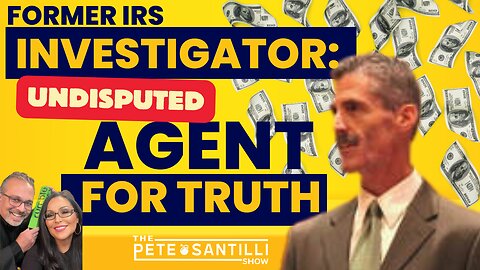 FORMER IRS INVESTIGATOR: UNDISPUTED AGENT FOR TRUTH [The Pete Santilli Show #4001 9AM]
