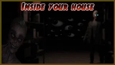 Inside your house... Is It Scary #38
